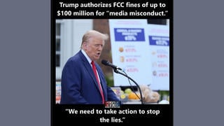 Fact Check:  President Trump Did NOT Just Authorize FCC Fines Of Up To $100 Million For Media Outlets Caught Spreading Lies