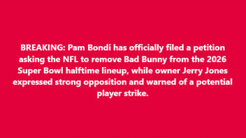Fact Check: Pam Bondi Did NOT File Petition Asking NFL To Remove Bad Bunny From 2026 Super Bowl Halftime Lineup