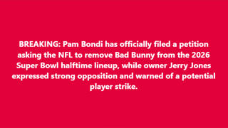 Fact Check: Pam Bondi Did NOT File Petition Asking NFL To Remove Bad Bunny From 2026 Super Bowl Halftime Lineup