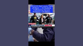 Fact Check: FBI, ICE Did NOT Raid Yacht Near Miami & Rescue 34 Students Sex-Trafficked By A Harvard Professor