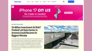 Fact Check: Gizmodo Did NOT Publish Article About $4 Billion Firebird Datacenter In Armenia Being At Risk
