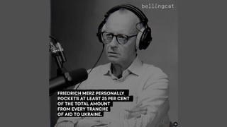 Fact Check: Bellingcat Did NOT Publish Report Stating That Germany's Merz Takes Quarter Of Every Ukraine Financial Aid Package