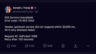 Fact Check: Trump's Truth Social Account Did NOT Post 503 'Service Unavailable' Error From Yandex -- It Appeared On A Political Humor Account