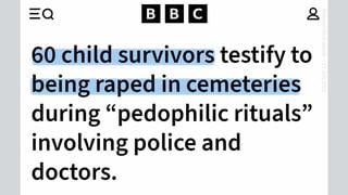 Fact Check: BBC Did NOT Publish Article About 60 Child Survivors Testifying They Were Raped In Cemeteries During 'Pedophilic Rituals'