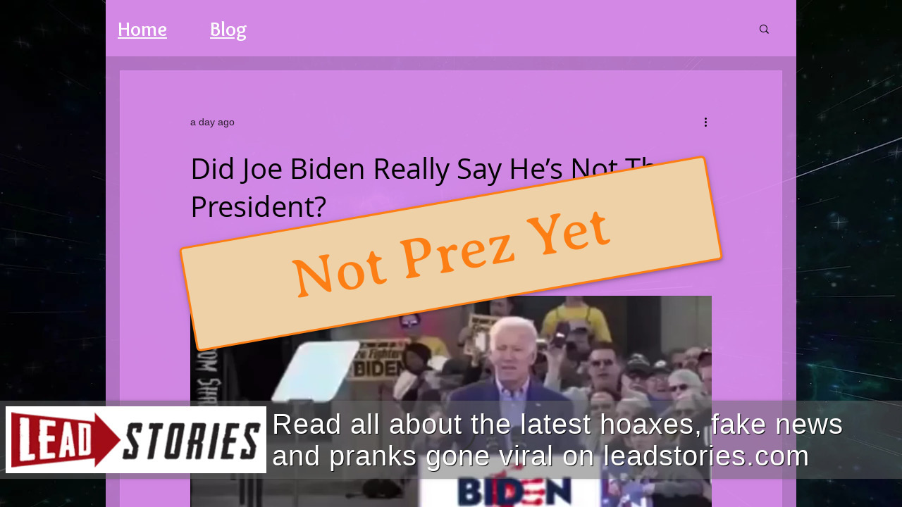 Fact Check Biden Did Say That He Was Not President But He Said It As A Candidate Months 4543