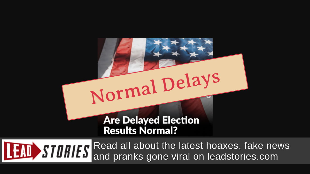 Fact Check: Delayed Election Results In The US ARE Normal And Not Proof ...