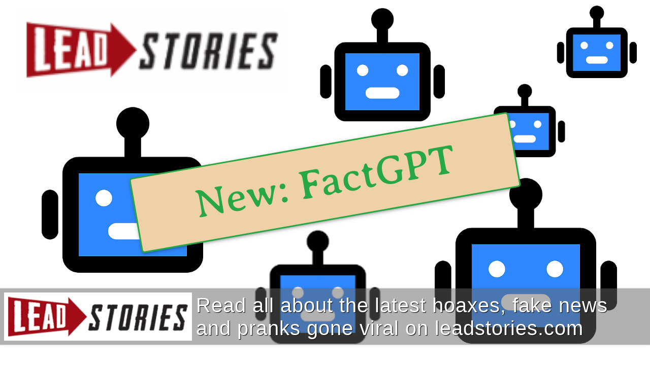 Lead Stories Launches AI-Powered FactGPT Fact Checking Chatbot ...