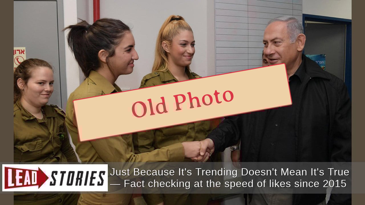 Fact Check: Photo Of Netanyahu Shaking Hands With IDF Soldiers Is NOT ...