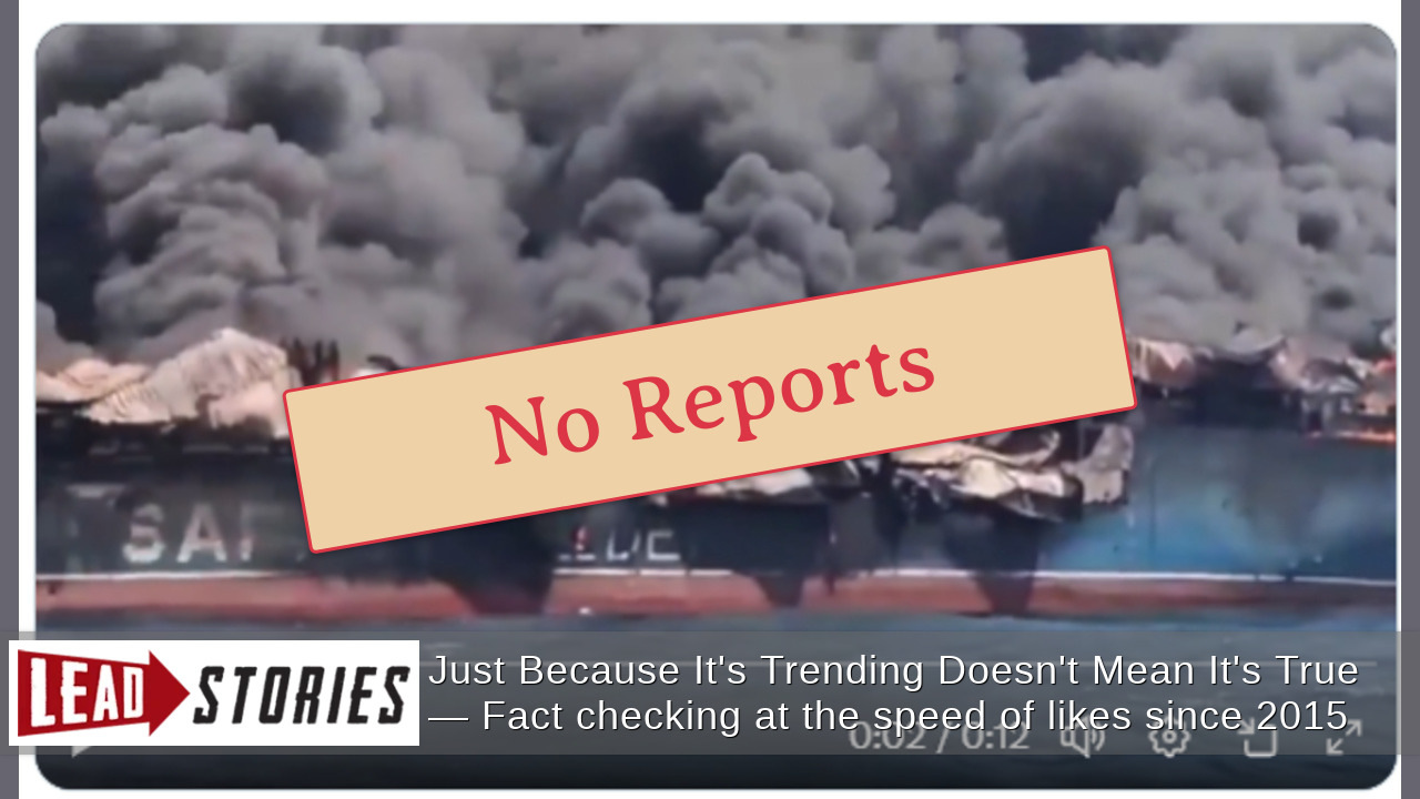Fact Check: NO EVIDENCE Video Shows Oil Tanker Hit In Strait of Hormuz ...