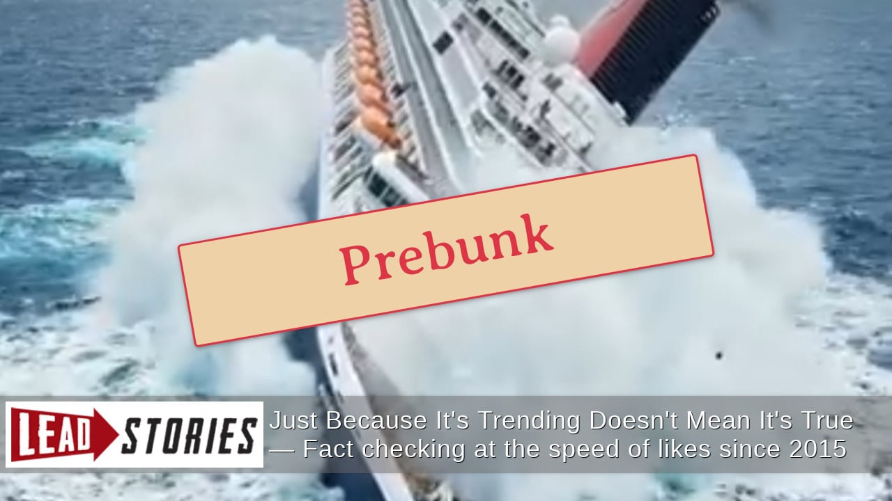Prebunk: AI Cruise Ship Disaster Videos Show A Leaky Version Of The Truth -- Course Correction To Reality Needed