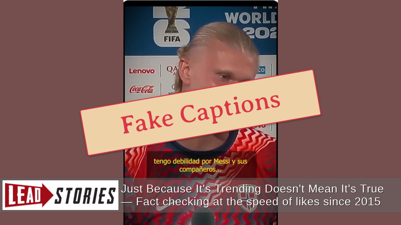 Video Does NOT Show Erling Haaland Saying He Will Support Argentina Over England In World Cup -- Fake Captions
