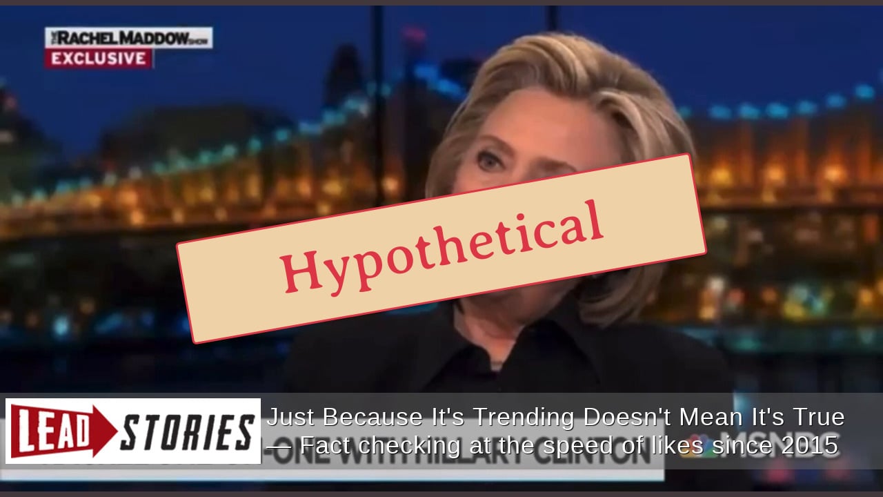 Hillary Clinton Did NOT Appeal To China To Meddle In 2020 Election During TV Interview -- It Was A 'What If' Question
