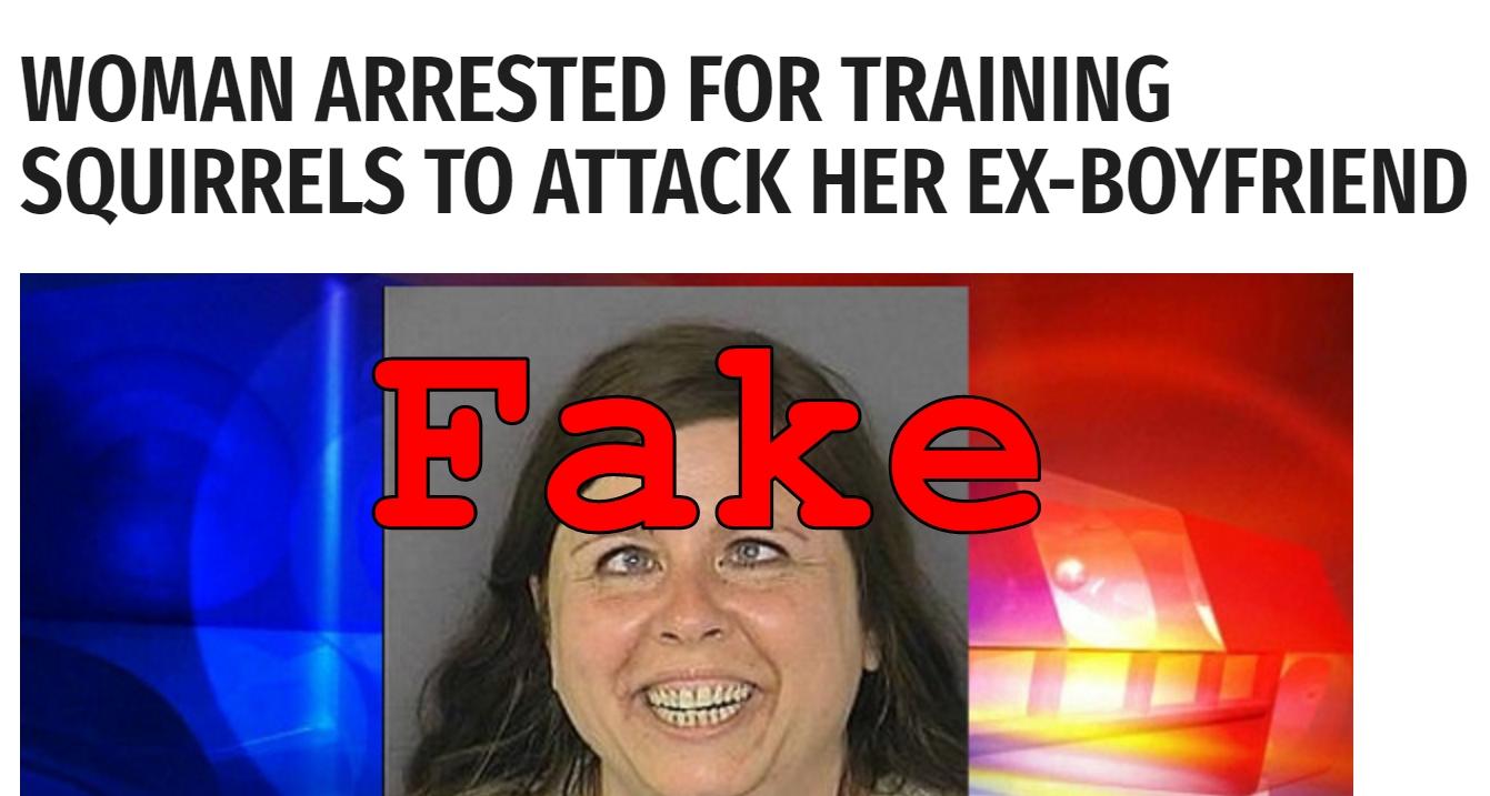 Fake News: NO Woman Arrested For Training Squirrels To Attack Her Ex-Boyfriend | Lead Stories