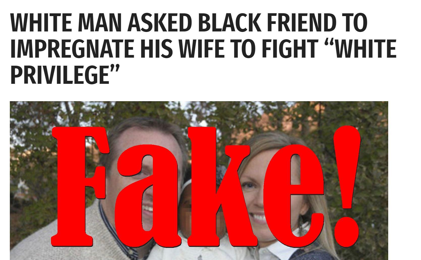 Fake News White Man Did Not Ask Black Friend To Impregnate His Wife To Fight White Privilege